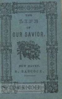 LIFE OF OUR SAVIOR.|THE