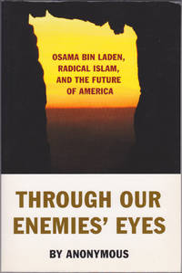 image of Through Our Enemies' Eyes: Osama bin Laden, Radical Islam, and the Future of America