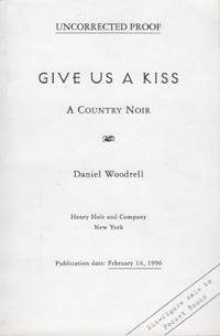 Give Us a Kiss. A Country Noir