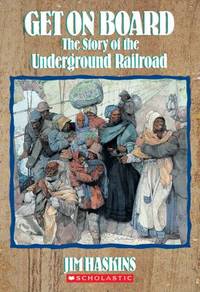 cover of Get on Board : The Story of the Underground Railroad