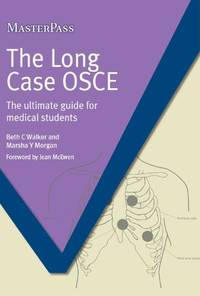 The Long Case OSCE: The Ultimate Guide for Medical Students (MasterPass Series)