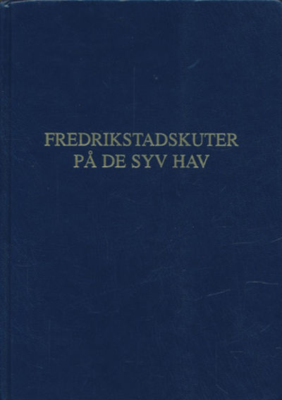 Fredrikstadskuter på de syv hav. Seilskipsfarten…