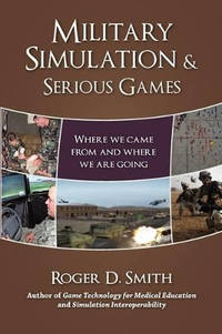 Military Simulation & Serious Games: Where We Came from and Where We Are Going