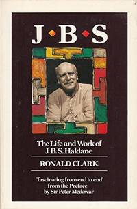 J. B. S.: The Life and Work of J.B.S. Haldane (Oxford Paperbacks)