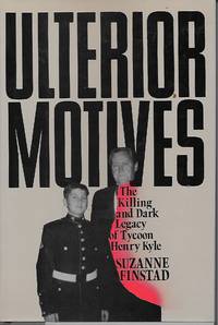 image of Ulterior Motives The Killing and Dark Legacy of Tycoon Henry Kyle