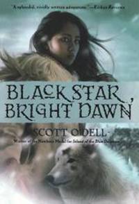 Black Star, Bright Dawn by Scott O'Dell - 2008-07-09