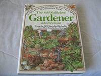 Self-Sufficient Gardener by Seymour, John