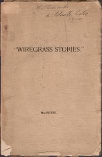 Wiregrass Stories. by MacIntyre, W. Irwin B.A. & P.D.Q - 1909