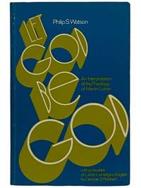 Let God be God! An Interpretation of the Theology of Martin Luther with a Checklist of Luther's Writings in English