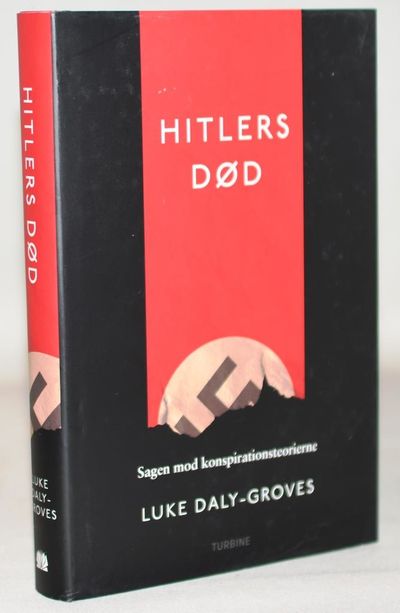 Hitlers død - Sagen om konspirationsteorierne.