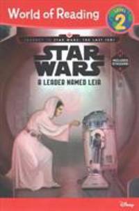 World of Reading Journey to Star Wars: the Last Jedi: a Leader Named Leia (Level 2 Reader) :...