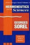 From Georges Sorel: Hermeneutics and the Sciences