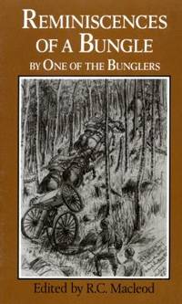 Reminiscences of a Bungle by One of the Bunglers : And Two Other Northwest Rebellion Diaries