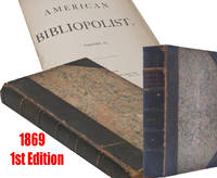 American Bibliopolist, a literary register and monthly catalogue of old and new books, and repository of notes and queries, 2 volumes by Sabin, Joseph