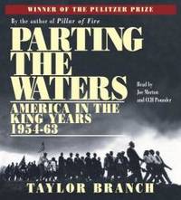 Parting the Waters: America in the King Years, Part I - 1954-63 by Taylor Branch - 2006-02-04