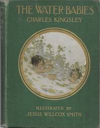 Water-Babies, The by Kingsley, Charles and Jessie Wilcox Smith