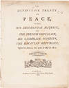 THE DEFINITIVE TREATY OF PEACE, BETWEEN HIS BRITANNICK MAJESTY, AND THE FRENCH REPUBLICK, HIS CATHOLICK MAJESTY, THE BATAVIAN REPUBLICK, SIGNED AT AMIENS, THE 27TH OF MARCH 1802.