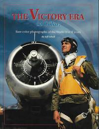 The Victory Era in Color! by Jeff Ethell; Mike Beno;  Jeffrey Ethell - January 1, 1995