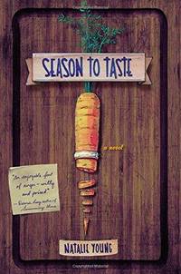 Season to Taste : A Novel