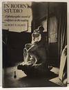 In Rodin's STudio: A Photographic Record of Sculpture in the Making