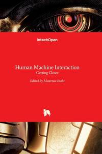 Human Machine Interaction:Getting Closer