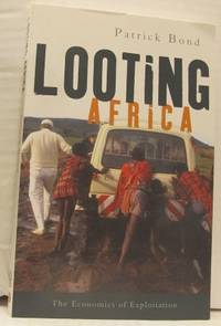 Looting Africa. The economics of exploitation.