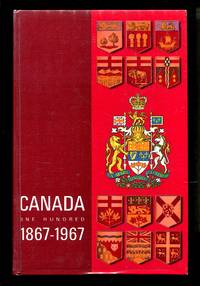 image of Canada One Hundred 1867-1967