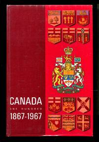 Canada One Hundred 1867-1967