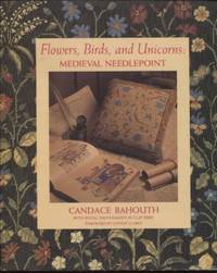 Flowers, Birds, and Unicorns ;  Medieval Needlepoint  Medieval Needlepoint