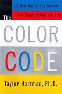The Color Code : A New Way to See Yourself, Your Relationships and Life