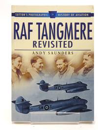 RAF TANGMERE REVISITED by Saunders, Andy - 1998