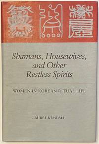 image of Shamans, Housewives, and Other Restless Spirits: Women in Korean ritual life