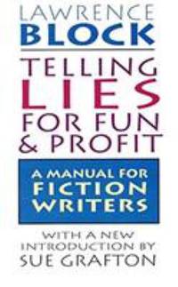 Telling Lies for Fun & Profit: A Manual for Fiction Writers