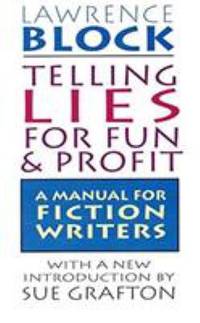 Telling Lies for Fun &amp; Profit: A Manual for Fiction Writers by Lawrence Block - 1994