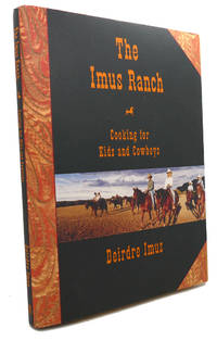 image of THE IMUS RANCH : Cooking for Kids and Cowboys