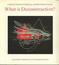 What is Deconstruction? by Norris, Christopher, and Benjamin, Andrew, JD, PhD - 1989