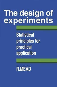 The Design of Experiments: Statistical Principles for Practical Applications