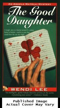 The Good Daughter: An Angela Matelli Mystery Angela Matelli Mysteries