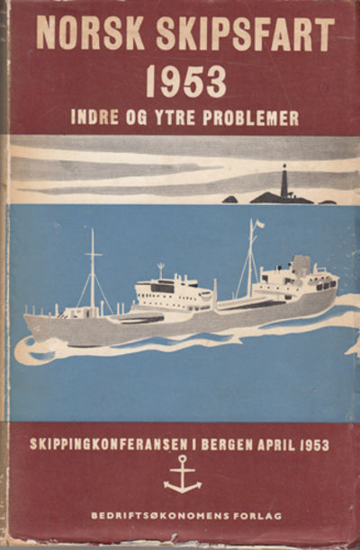NORSK SKIPSFART 1953. Indre og ytre problemer.…