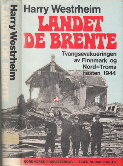 Landet de brente. Tvangsevakueringen av Finnmark…