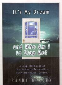 It's My Dream... And Who Am I to Stop Me? A Long, Hard Look at Who Is  Really Responsible for...