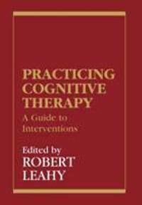 Practicing Cognitive Therapy : A Guide to Interventions