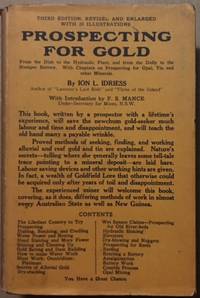 PROSPECTING FOR GOLD. From the Dish to the Hydraulic Plant, and from the Dolly to the Stamper Battery. With Chapters on prospecting for Opal, Tin and other Minerals by Ion Idriess - Hardcover - from Dial a Book (SKU: 64115)