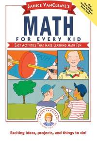 image of Janice VanCleave's Math for Every Kid: Easy Activities that Make Learning Math Fun (Science for Every Kid Series)
