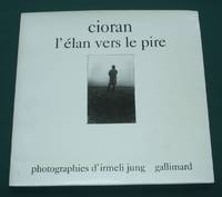 Cioran L'elan Vers Le Pire