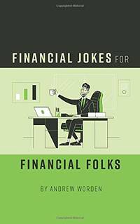 Financial Jokes for Financial Folks: Accounting and Finance Jokes