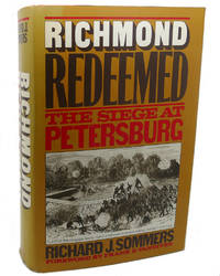 RICHMOND REDEEMED  The siege at Petersburg