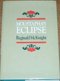 Moustapha's Eclipse by Reginald McKnight - First Edition - 1988 - from My Book Heaven (SKU: E4988)