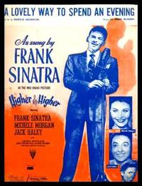 image of A LOVELY WAY TO SPEND AN EVENING - As Sung by Frank Sinatra in the RKO Radio Picture Higher and Higher