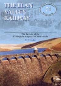 Elan Valley Railway: Railway of the Birmingham Railway Waterworks (Oakwood Library of Railway...